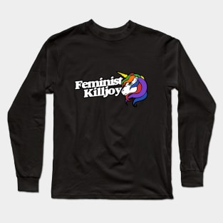 Feminist Killjoy Long Sleeve T-Shirt